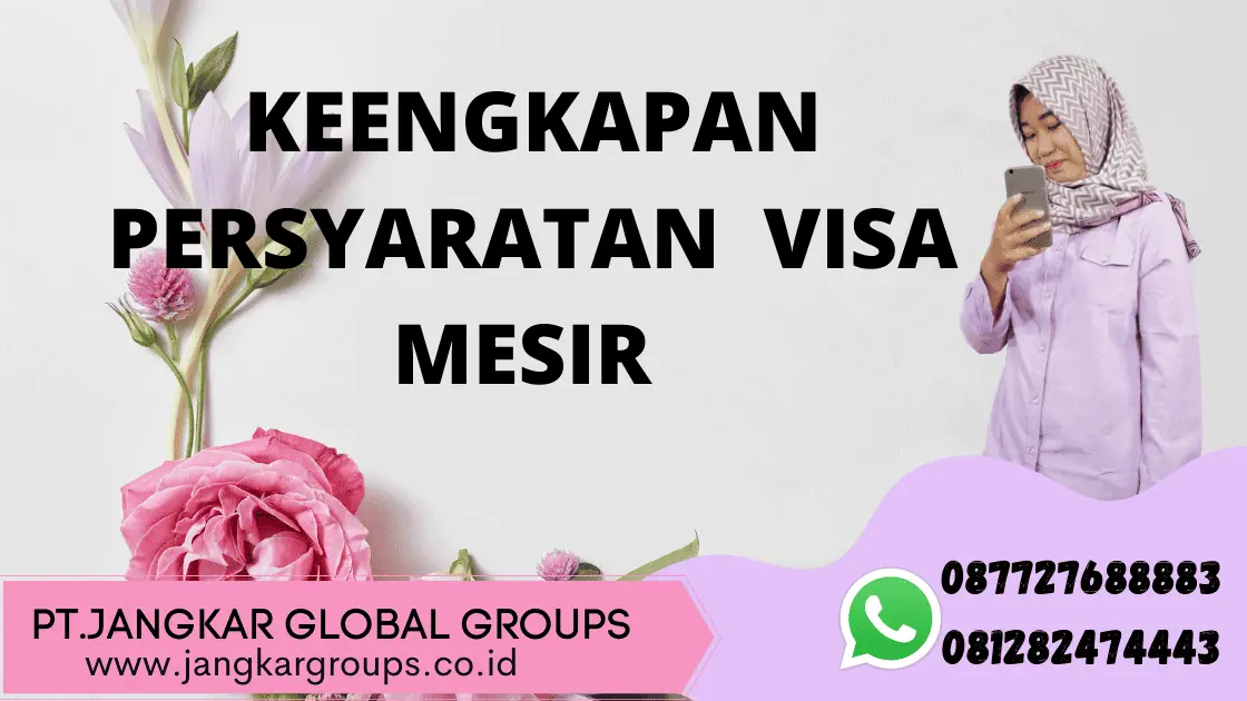 KEENGKAPAN PERSYARATAN VISA MESIR 