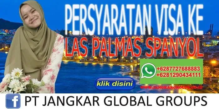 PERSYARATAN VISA KE LAS PALMAS SPANYOL