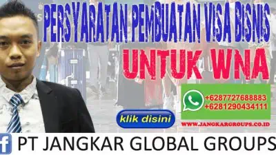 PERSYARATAN PEMBUATAN VISA BISNIS UNTUK WNA