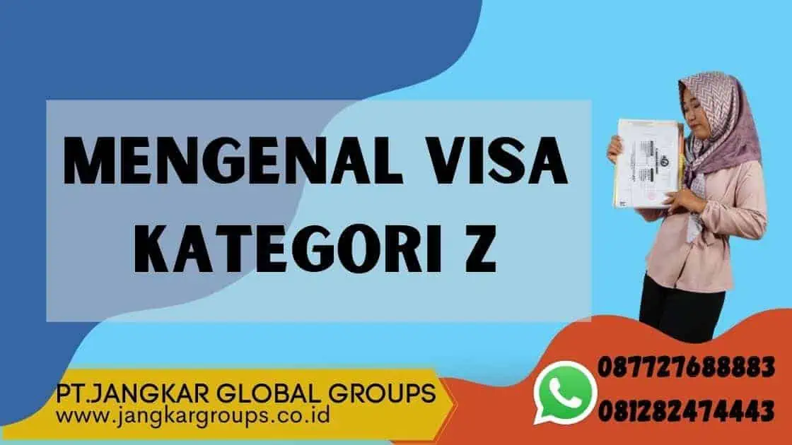 Mengenal Visa Kategori Z