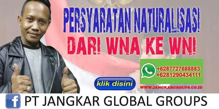 Persyaratan Naturalisasi dari WNA ke WNI