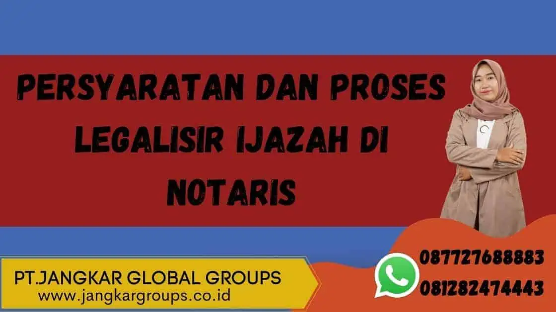 Persyaratan dan Proses Legalisir Ijazah di Notaris