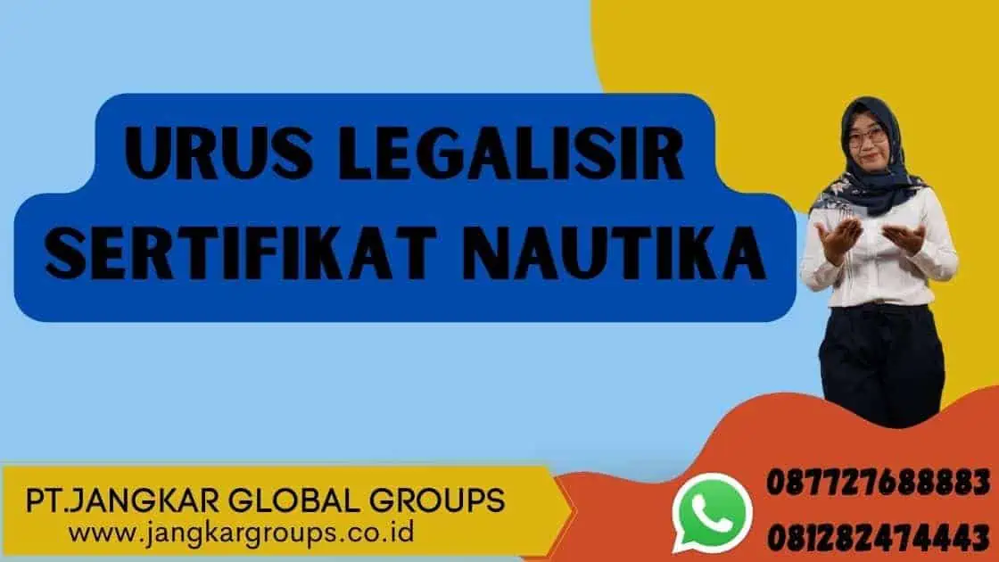 Urus Legalisir Sertifikat Nautika