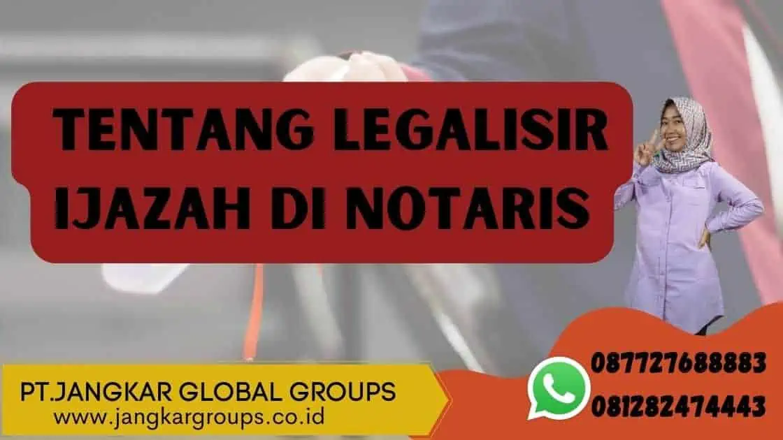 tentang Legalisir Ijazah di Notaris