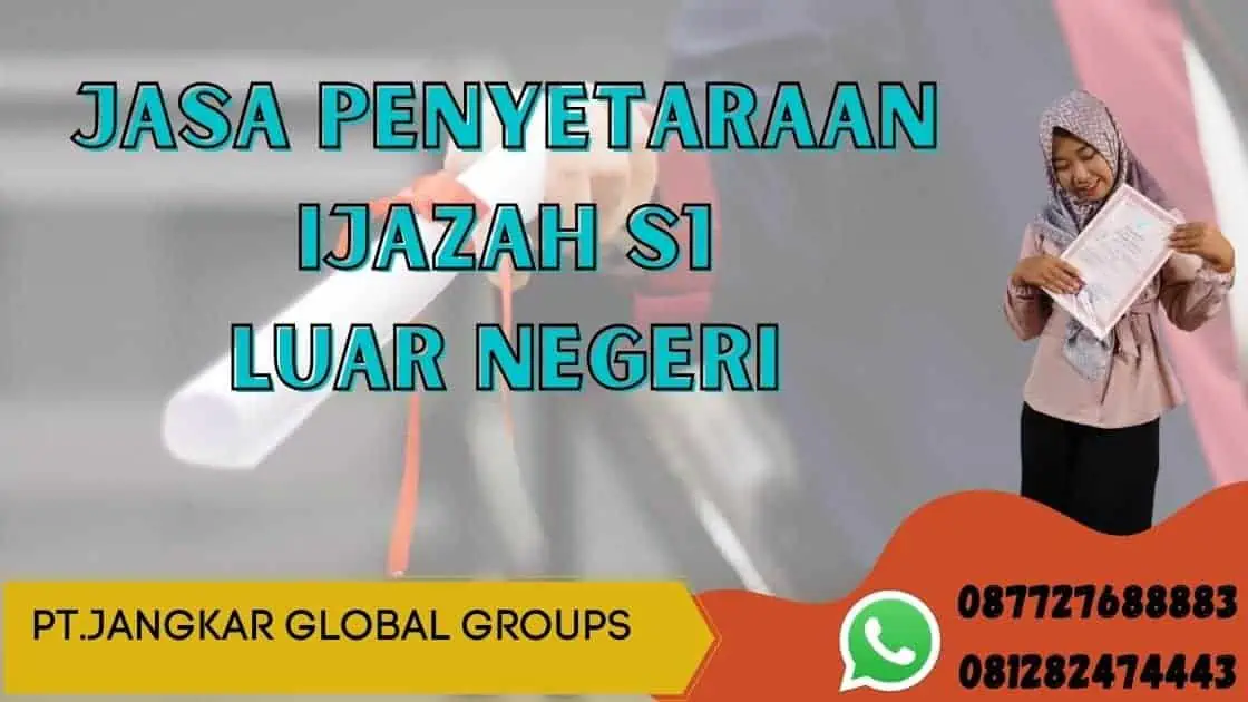 Jasa Penyetaraan Ijazah S1 Luar Negeri