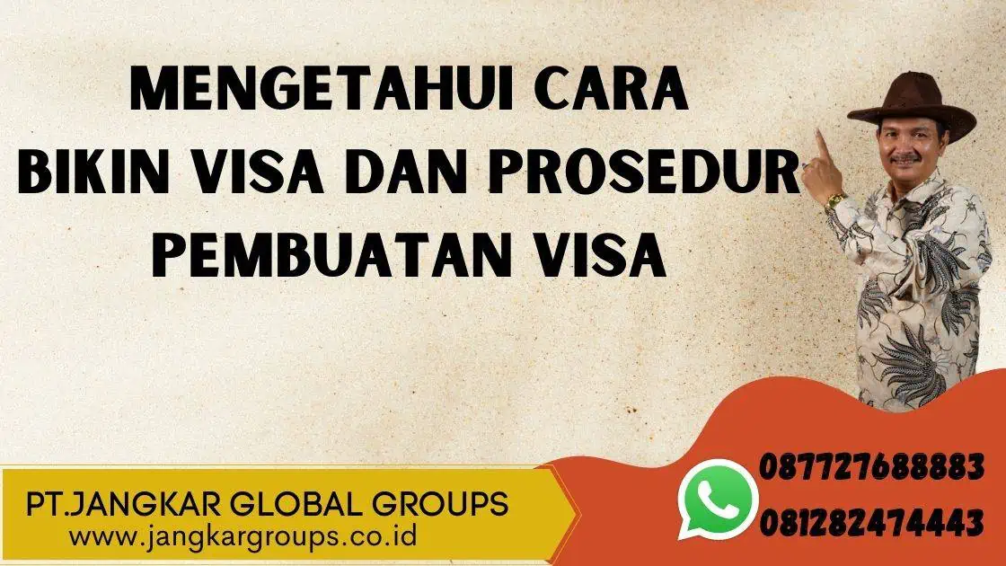 MENGETAHUI CARA BIKIN VISA DAN PROSEDUR PEMBUATAN VISA