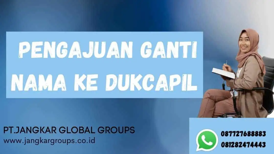 Pengajuan Ganti Nama ke Dukcapil