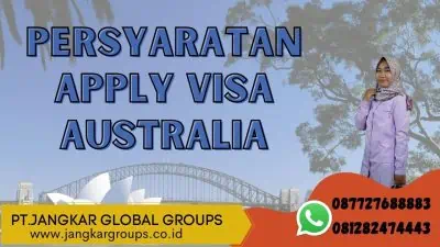 Persyaratan Apply Visa Australia