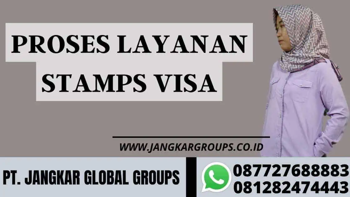 proses layanan untuk stamps visa