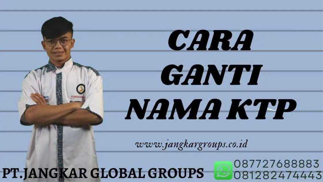 CARA GANTI NAMA KTP