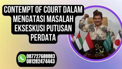 CONTEMPT OF COURT DALAM MENGATASI MASALAH EKSESKUSI PUTUSAN PERDATA