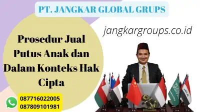 Prosedur Jual Putus Anak dan Dalam Konteks Hak Cipta