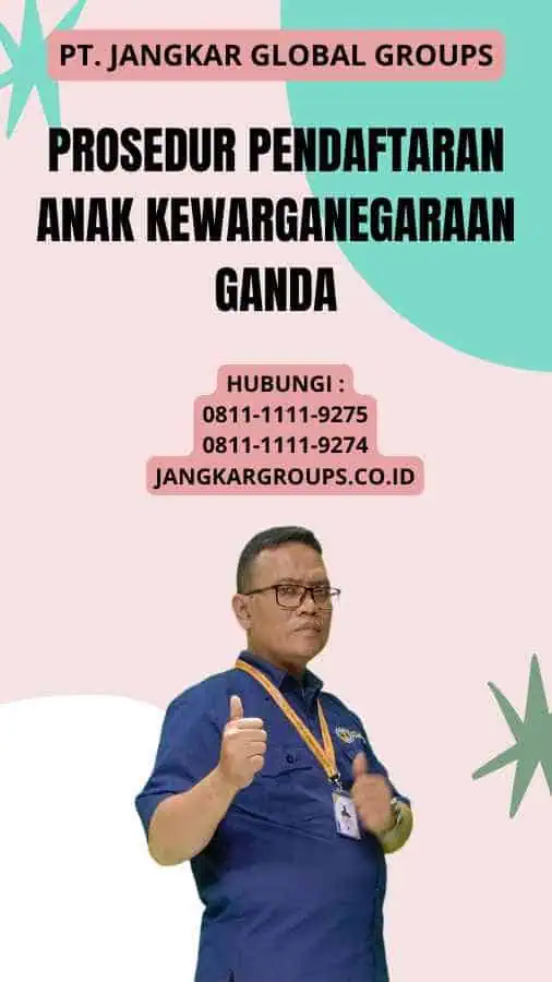 Prosedur Pendaftaran Anak Kewarganegaraan Ganda