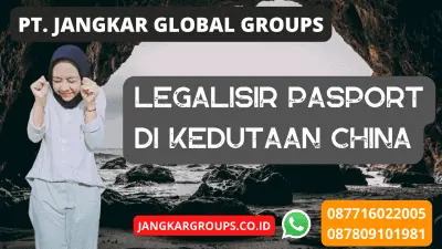 LEGALISIR PASPORT DI KEDUTAAN CHINA