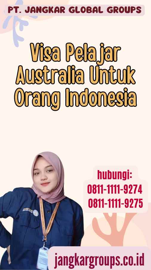 Visa Pelajar Australia Untuk Orang Indonesia