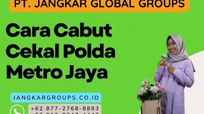 Cara Cabut Cekal Polda Metro Jaya