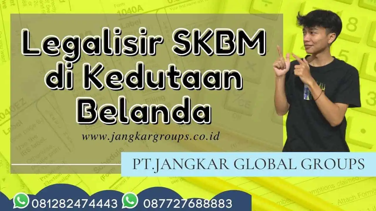 Legalisir SKBM di Kedutaan Belanda