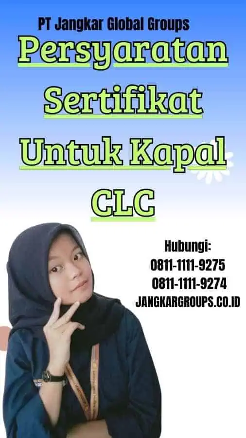 Persyaratan Sertifikat Untuk Kapal CLC