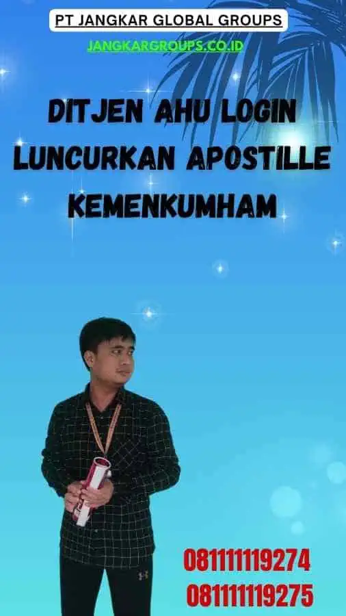 Ditjen AHU Login Luncurkan apostille kemenkumham