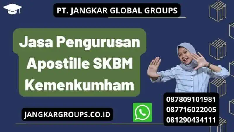 Jasa Pengurusan Apostille Kemenkumham SKBM