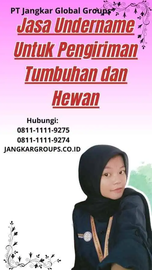 Jasa Undername Untuk Pengiriman Tumbuhan dan Hewan