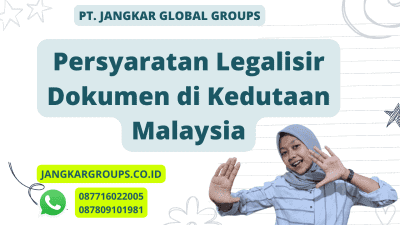 Persyaratan Legalisir Dokumen di Kedutaan Malaysia