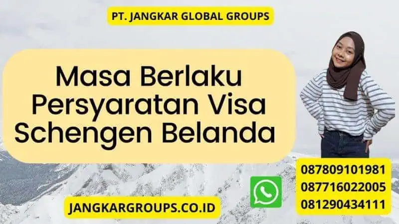 Masa Berlaku Persyaratan Visa Schengen Belanda