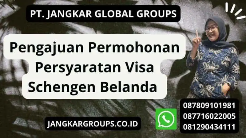 Pengajuan Permohonan Persyaratan Visa Schengen Belanda