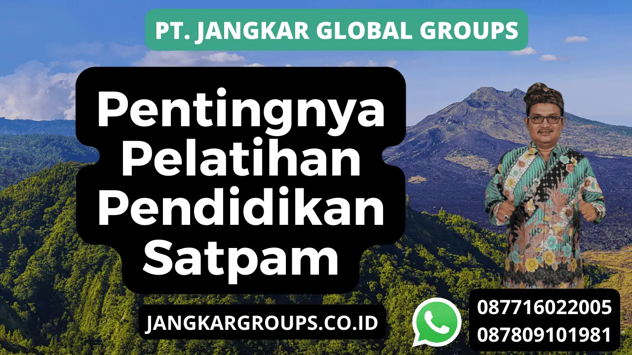 Pentingnya Pelatihan Pendidikan Satpam