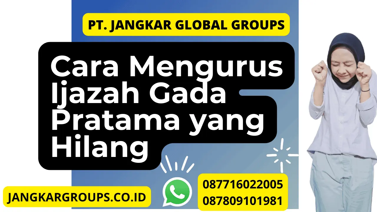 Cara Mengurus Ijazah Gada Pratama yang Hilang