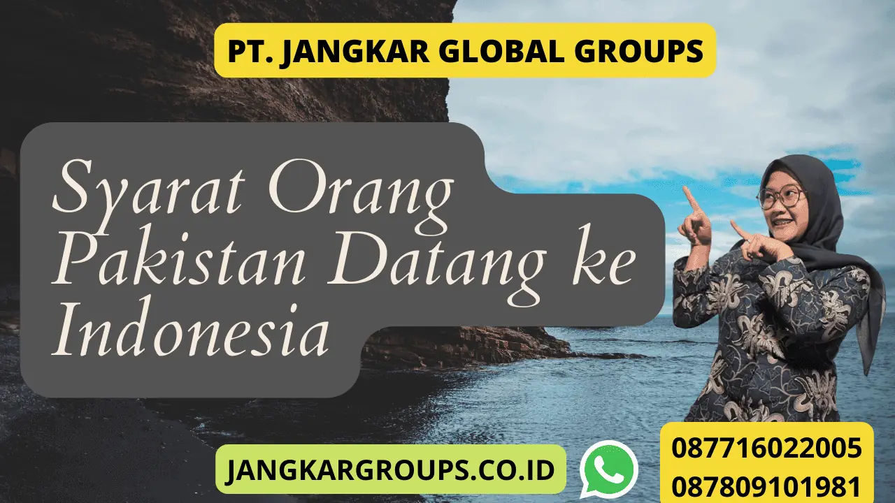 Syarat Orang Pakistan Datang ke Indonesia