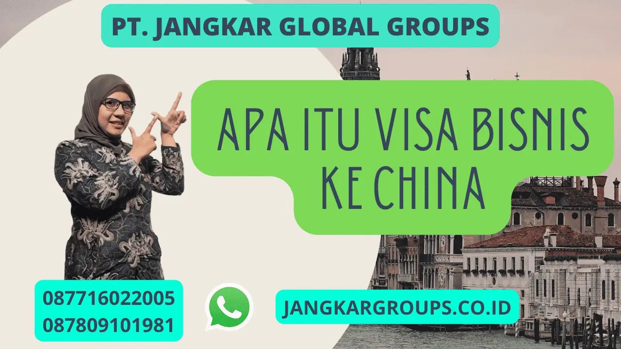 Apa Itu Visa Bisnis ke China