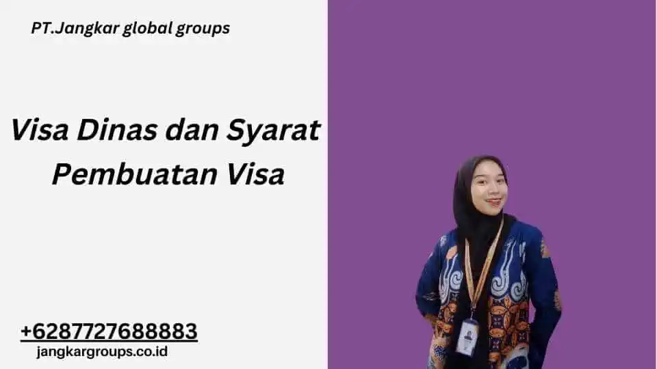 Visa Dinas dan Syarat Pembuatan Visa