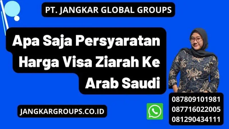 Apa Saja Persyaratan Harga Visa Ziarah Ke Arab Saudi