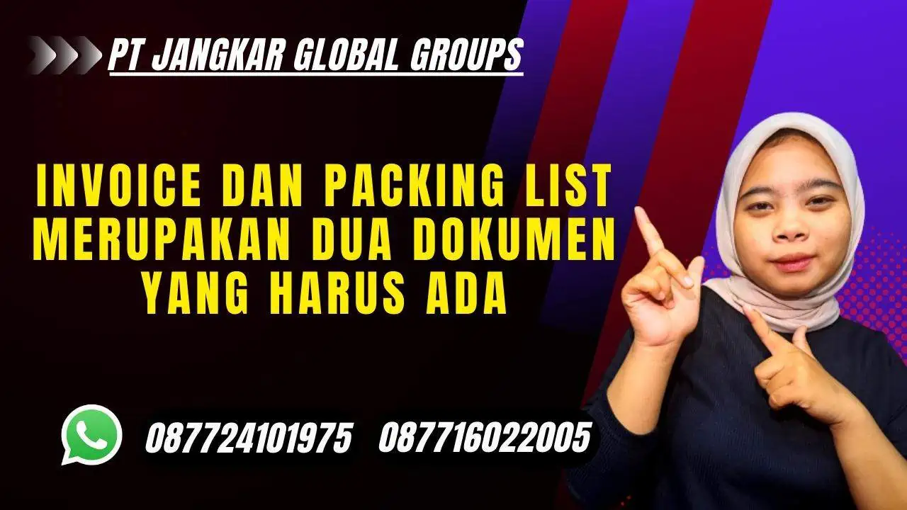 Invoice dan packing list merupakan dua dokumen yang harus ada dan Cara Mengurus Dokumen Izin Ekspor