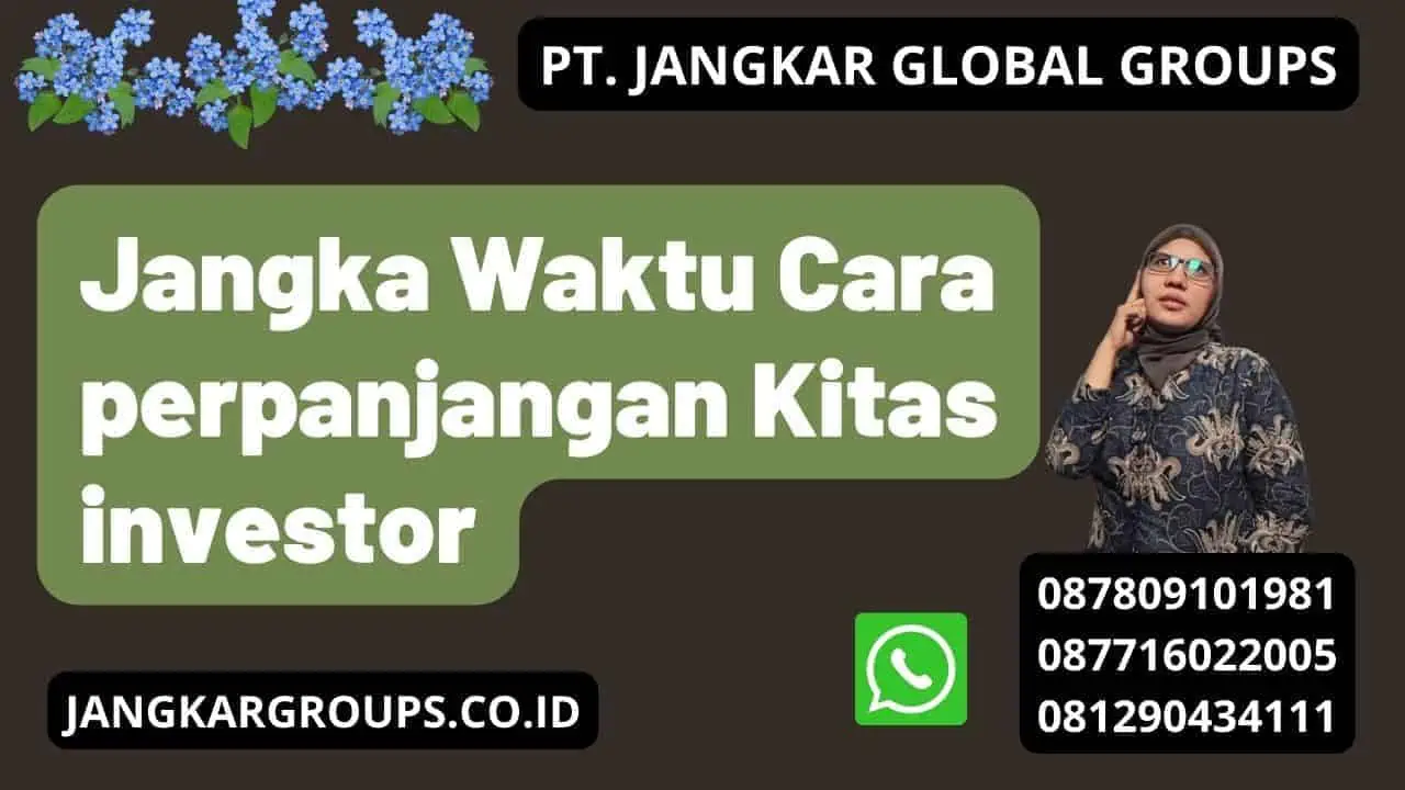 Jangka Waktu Cara perpanjangan Kitas investor