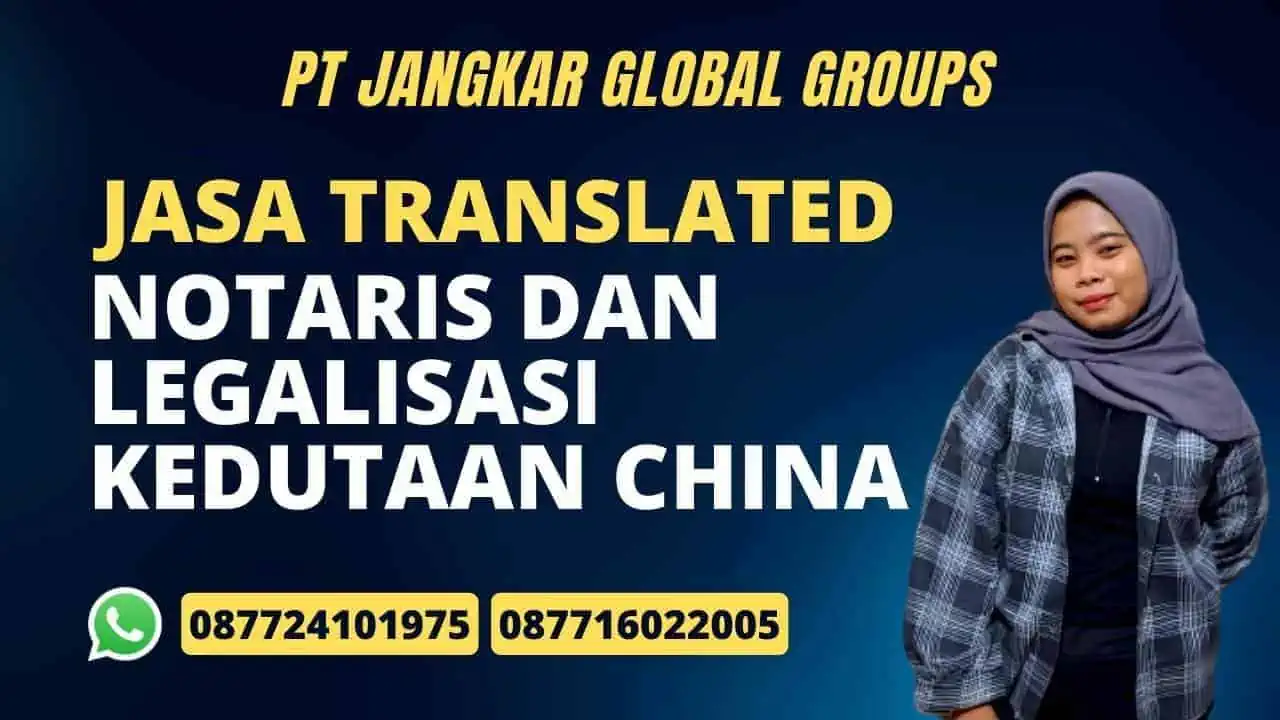 Jasa Translated Notaris dan Legalisasi Kedutaan China