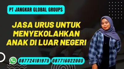 Jasa Urus Untuk Menyekolahkan Anak Di Luar Negeri