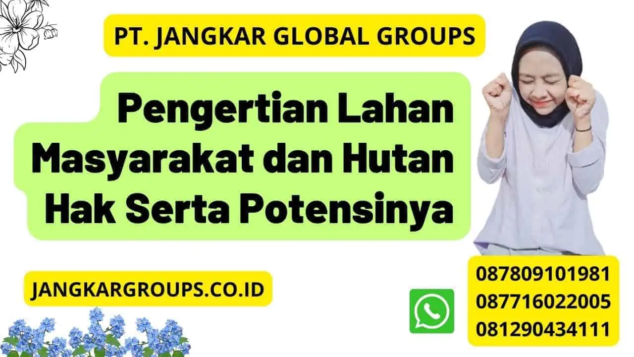 Pengertian Lahan Masyarakat dan Hutan Hak Serta Potensinya