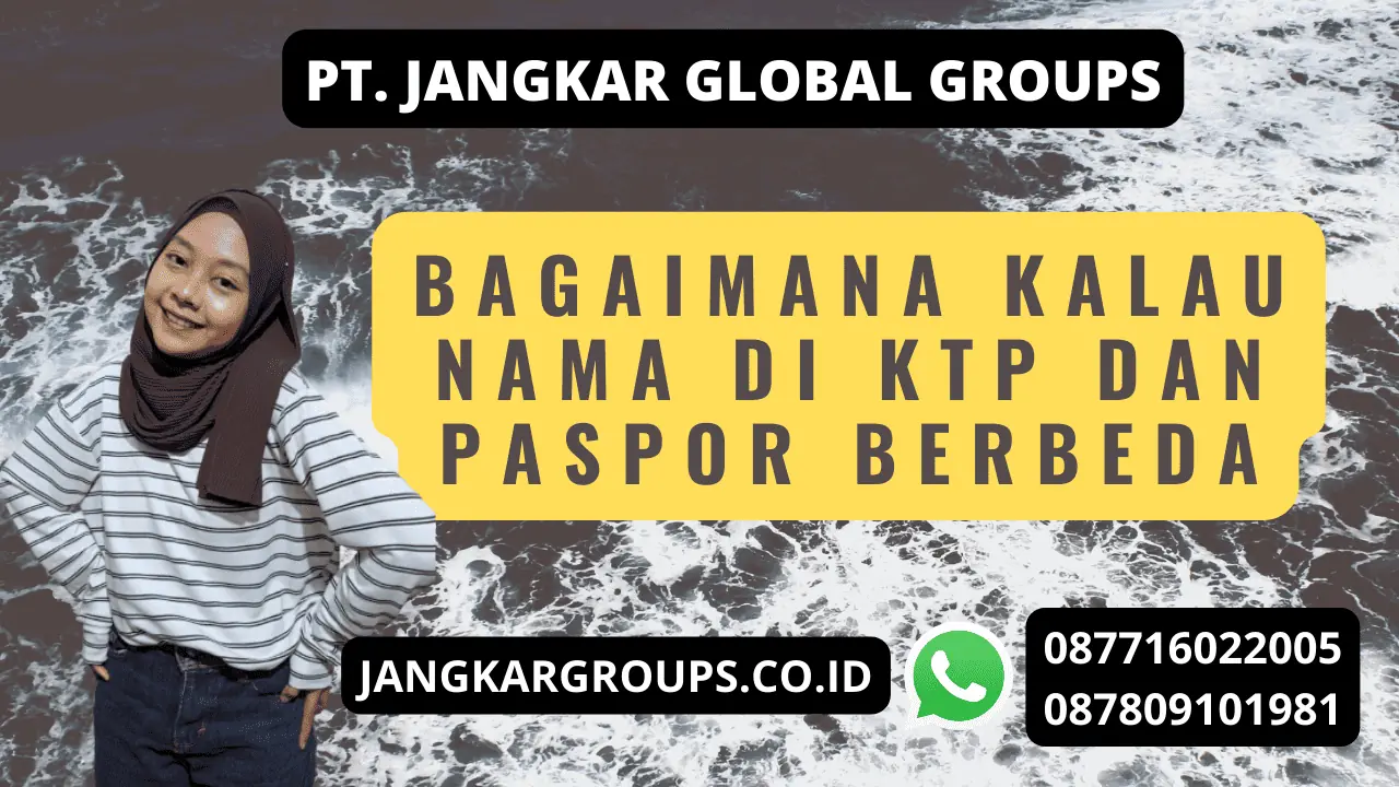 Bagaimana kalau nama di KTP dan paspor berbeda