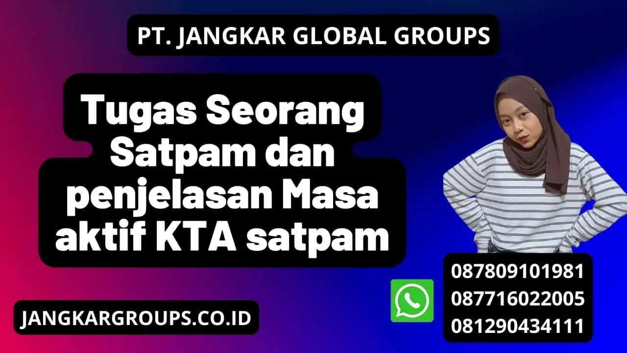 Tugas Seorang Satpam dan penjelasan Masa aktif KTA satpam