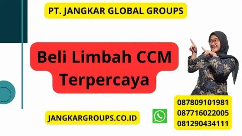 Beli Limbah CCM Terpercaya