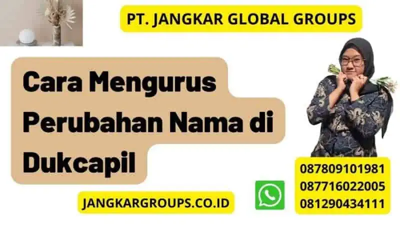 Cara Mengurus Perubahan Nama di Dukcapil