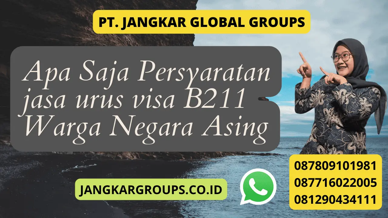 Apa Saja Persyaratan Jasa Urus Visa B211 Warga Negara Asing