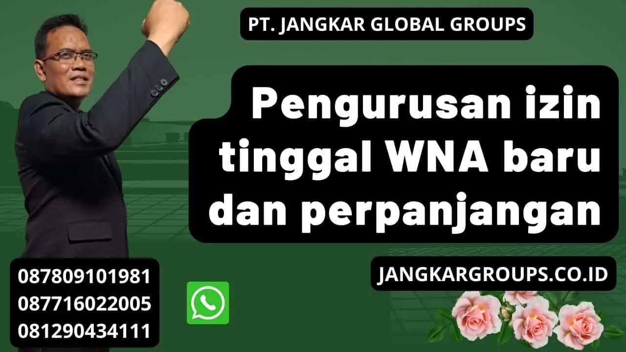 Pengurusan izin tinggal WNA baru dan perpanjangan