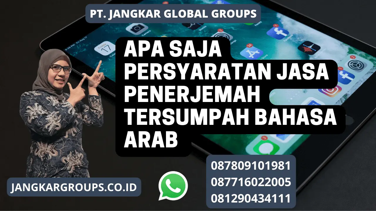 Apa Saja Persyaratan Jasa penerjemah tersumpah bahasa Arab