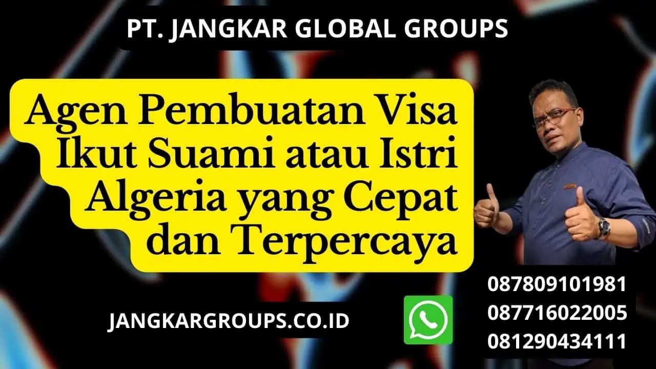 Agen Pembuatan Visa Ikut Suami atau Istri Algeria yang Cepat dan Terpercaya