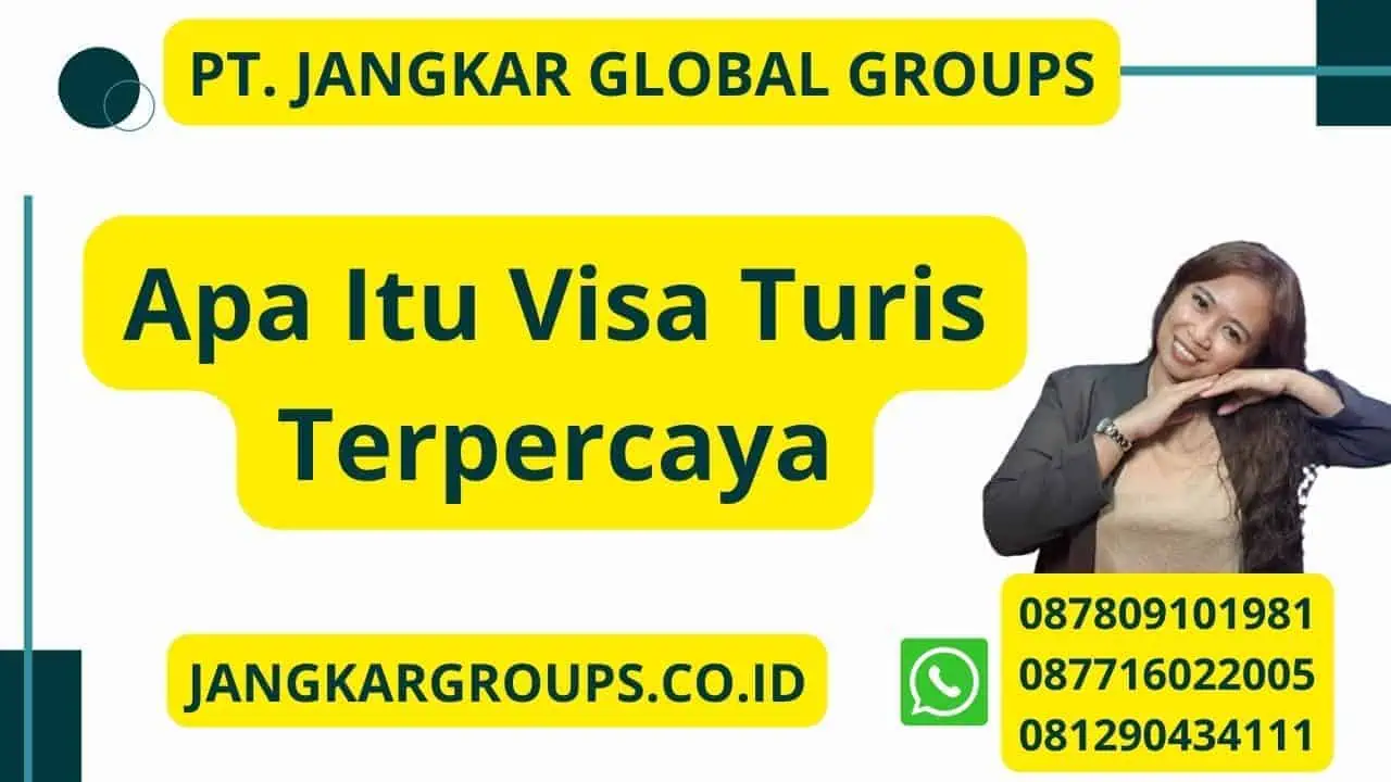 Apa Itu Visa Turis Terpercaya