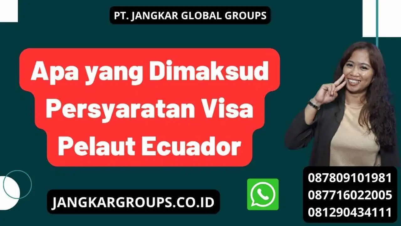 Apa yang Dimaksud Persyaratan Visa Pelaut Ecuador