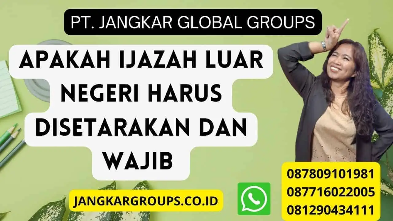 Apakah Ijazah Luar Negeri Harus Disetarakan Dan Wajib